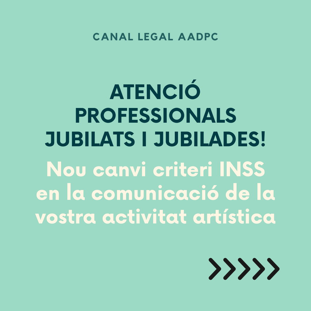 Nou canvi de criteri de l’INSS en la comunicació de la compatibilitat  de la pensió de jubilació i l’activitat artística