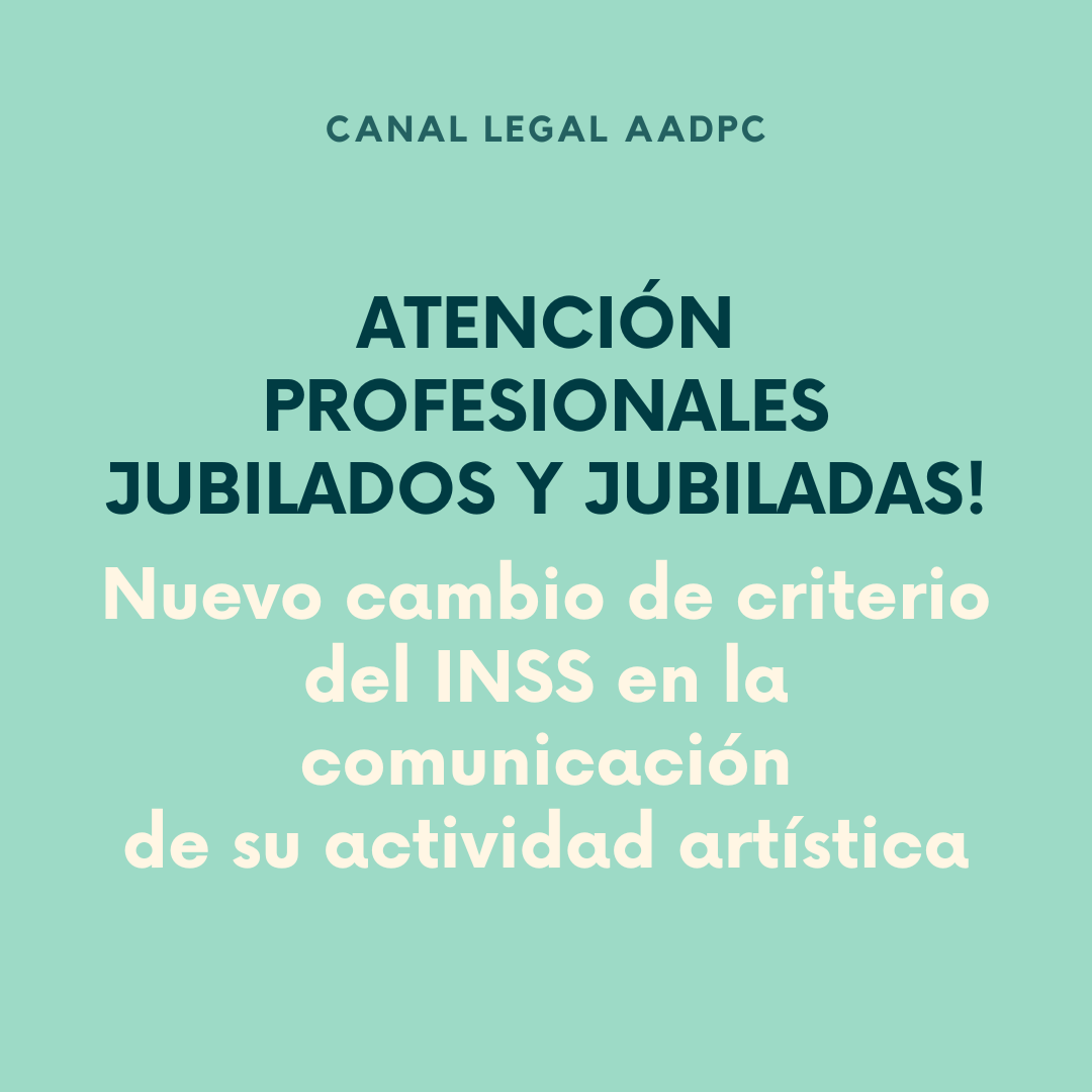 Nuevo cambio de criterio del INSS en la comunicación de la compatibilidad de la pensión de jubilación y la actividad artística